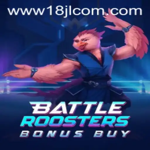 BattleRoostersBonusBuy: A Riveting New Experience in Online Gaming with 18JL.COM