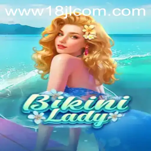 Dive into the World of BikiniLady: Unveiling the Mysteries of 18JL.COM