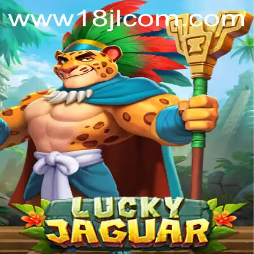 Exploring the Excitement of LuckyJaguar on 18JL.COM
