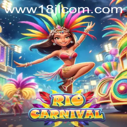 Explore the Vibrant World of RioCarnival: An Exciting New Game by 18JL.COM