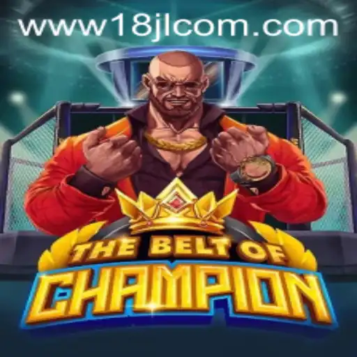 Exploring TheBeltOfChampion - An Adventurous Journey with 18JL.COM