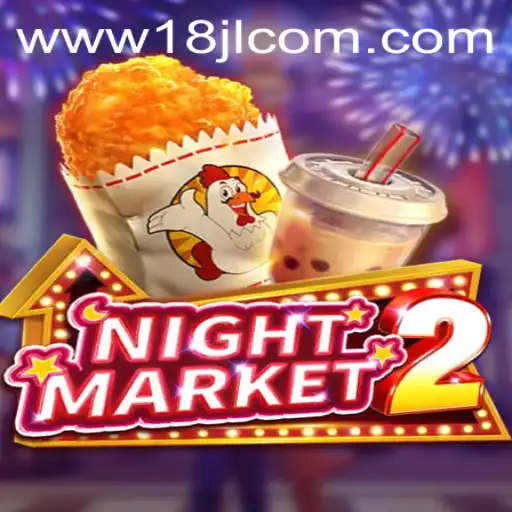 Unveiling NightMarket2: A Comprehensive Guide to the Thrilling Game Revolutionized by 18JL.COM